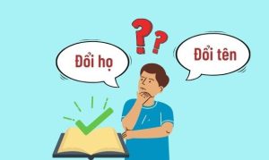 Muốn đổi họ và tên cho đẹp hơn thì phải làm thế nào?